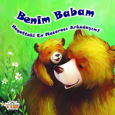 Benim Babam Hayattaki En Maceracı Arkadaşım! | 0-6 Yaş Yayınları