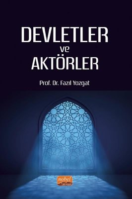 Devletler ve Aktörler | Nobel Bilimsel Eserler