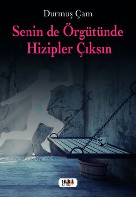 Senin de Örgütünde Hizipler Çıksın | Tilki Yayınları
