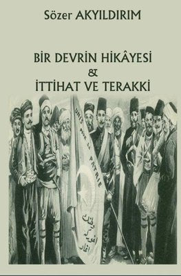 Bir Devrin Hikayesi ve İttihat ve Terakki | Northern Lights