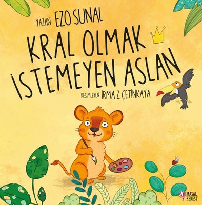 Kral Olmak İstemeyen Aslan | Masalperest