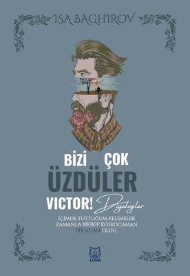 Bizi Çok Üzdüler Victor! Diyaloglar | Luna Yayınları