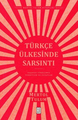 Türkçe Ülkesinde Sarsıntı - Yaşayan Türkçemiz Tenkitler ve Cevaplar | Ketebe Yayınları