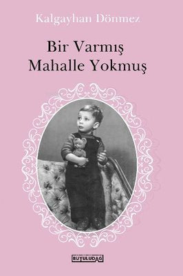 Bir Varmış Mahalle Yokmuş | Büyülüdağ