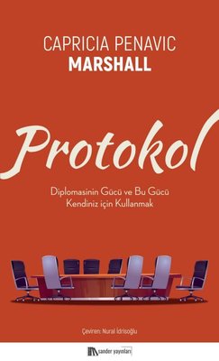 Protokol - Diplomasinin Gücü ve Bu Gücü Kendiniz için Kullanmak | Sander Yayınları