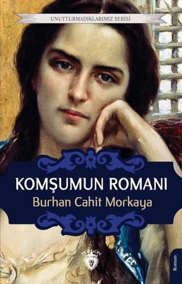 Komşumun Romanı - Unutturmadıklarımız Serisi | Dorlion Yayınevi