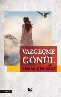 Vazgeçme Gönül | Çınaraltı Yayınları
