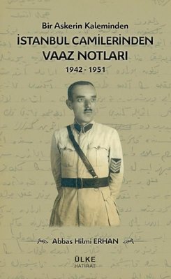 İstanbul Camilerinden Vaaz Notları 1942 - 1951 - Bir Askerin Kaleminden | Dergah Yayınları