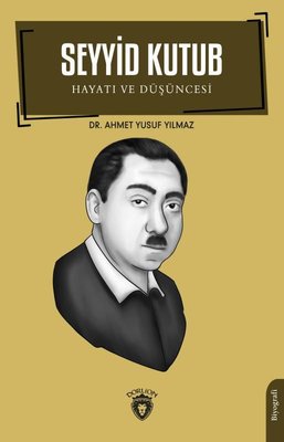 Seyyid Kutub: Hayatı ve Düşüncesi | Dorlion Yayınevi