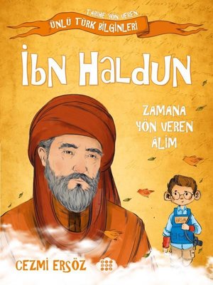 İbn Haldun: Zamana Yön Veren Alim - Tarihe Yön Veren Ünlü Türk Bilginleri | Dokuz Yayınları