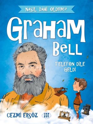 Graham Bell: Telefon Dile Geldi - Nasıl Dahi Oldum? | Dokuz Yayınları