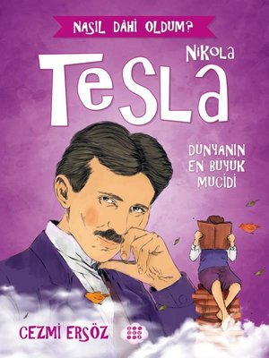 Nikola Tesla: Dünyanın En Büyük Mucidi - Nasıl Dahi Oldum? | Dokuz Yayınları