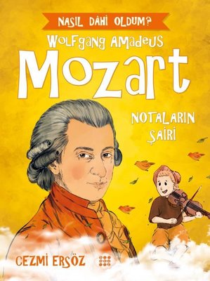 Wolfgang Amadeus Mozart: Notaların Şairi - Nasıl Dahi Oldum? | Dokuz Yayınları