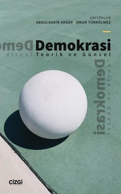 Demokrasi-Teorik ve Güncel | Çizgi Kitapevi