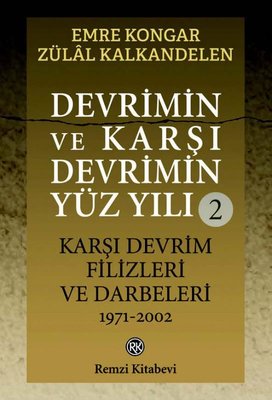 Devrimin ve Karşı Devrimin Yüz Yılı 2 - Karşı Devrim Filizleri ve Darbeleri 1971-2002 | Remzi Kitabevi