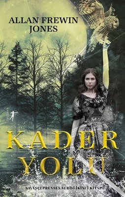 Kader Yolu - Savaşçı Prenses İkinci Kitap | Artemis Yayınları