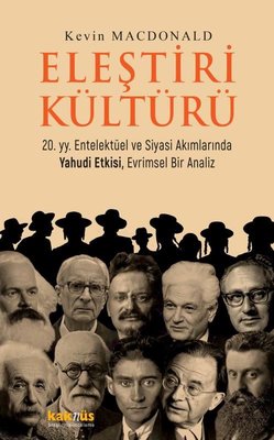 Eleştiri Kültürü - 20. yy. Entelektüel ve Siyasi Akımlarında Yahudi Etkisi Evrimsel Bir Analiz | Kaknüs Yayınları
