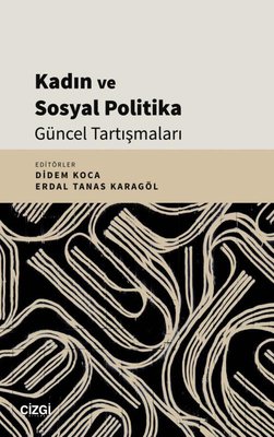 Kadın ve Sosyal Politika Güncel Tartışmaları | Çizgi Kitapevi