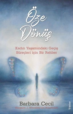 Öze Dönüş - Kadın Yaşamındaki Geçiş Süreçleri için Bir Rehber | Sola Unitas