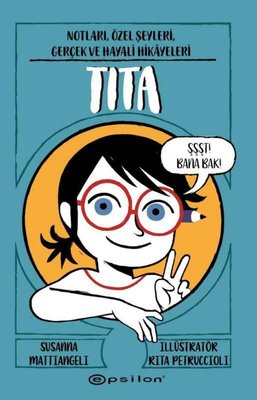 Tita: Notları Özel Şeyleri Gerçek ve Hayali Hikayeleri | Epsilon Yayınevi