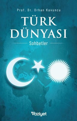 Türk Dünyası-Sohbetler | Vaziyet Kitap
