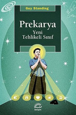 Prekarya - Yeni Tehlikeli Sınıf | İletişim Yayınları