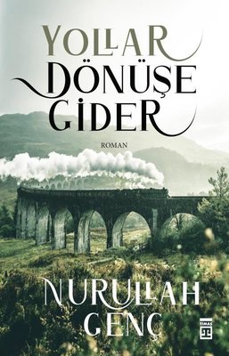 Yollar Dönüşe Gider | Timaş Yayınları