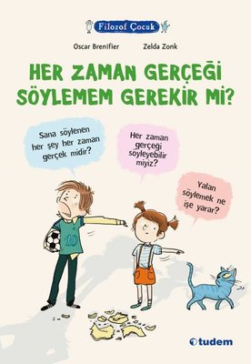 Her Zaman Gerçeği Söylemem Gerekir mi? - Filozof Çocuk | Tudem Yayınları (İnce Kapak)