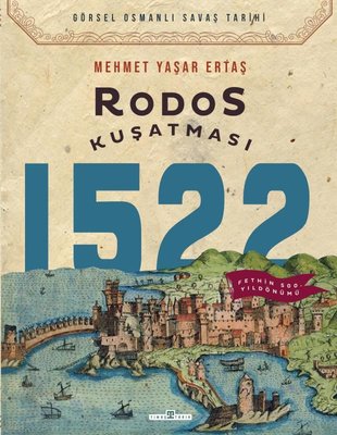 Rodos Kuşatması - Görsel Osmanlı Savaş Tarihi | Timaş Yayınları