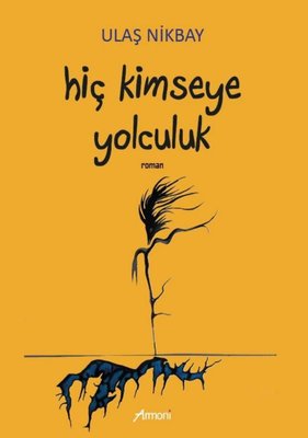 Hiç Kimseye Yolculuk | Armoni