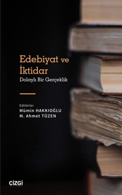 Edebiyat ve İktidar - Dolaylı Bir Gerçeklik | Çizgi Kitapevi