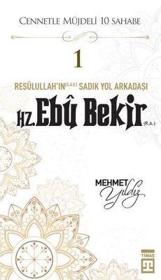 Hz,Ebu Bekir (R,A) Cennetle Müjdeli 10 Sahabe | Timaş Yayınları