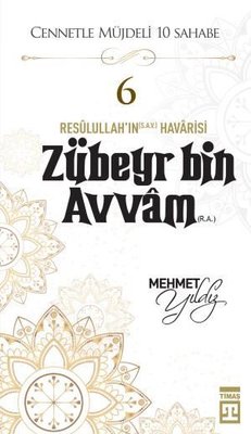 Hz,Zübeyr Bin Avvam (R,A) Cennetle Müjdeli 10 Sahabe | Timaş Yayınları