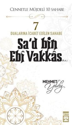 Hz,Sa'd Bin Ebi Vakkas (R,A) Cennetle Müjdeli 10 Sahabe | Timaş Yayınları