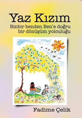 Yaz Kızım - Binbir Benden Ben'e Bir Dönüşüm Yolculuğu | RM-Bilyay
