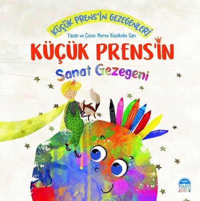 Küçük Prens'in Sanat Gezegeni - Küçük Prens'in Gezegenleri | Martı Yayınları