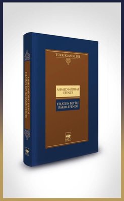 Felatun Bey ile Rakım Efendi - Türk Klasikleri | Ötüken Neşriyat Yayınları
