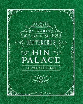 Curious Bartender's Gin Palace | Ryland, Peters & Small Ltd