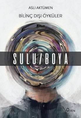 Bilinç Dışı Öyküler - Sulu Boya | Yediveren Yayınları