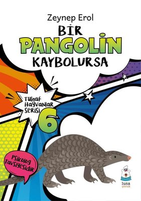 Bir Pangolin Kaybolursa - Tuhaf Hayvanlar Serisi 6 | Luna Yayınları