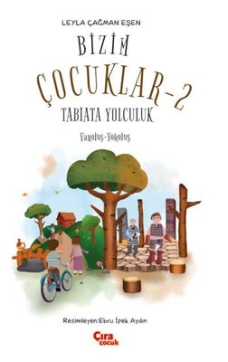 Bizim Çocuklar 2 - Tabiata Yolculuk | Çıra Çocuk Yayınları