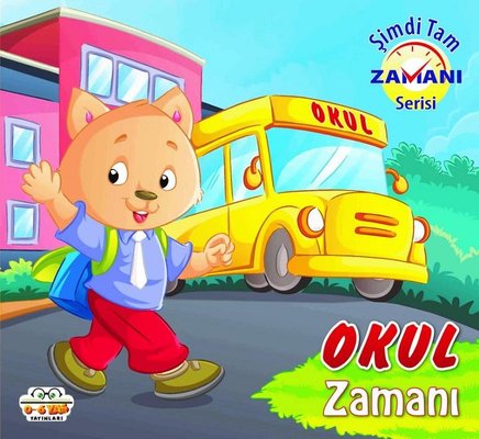 Okul Zamanı - Şimdi Tam Zamanı | 0-6 Yaş Yayınları