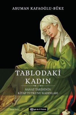 Tablodaki Kadın - Sanat Tarihinin Kitap Tutkunu Kadınları | Epsilon Yayınevi