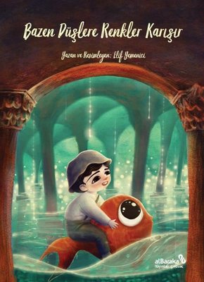 Bazen Düşlere Renkler Karışır | alBaraka Yayınları