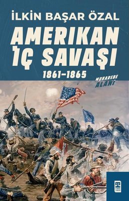 Amerikan İç Savaşı 1861-1865 | Timaş Yayınları