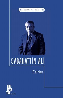Esirler - Türk Klasikler Serisi | Edebiyatist Yayınları