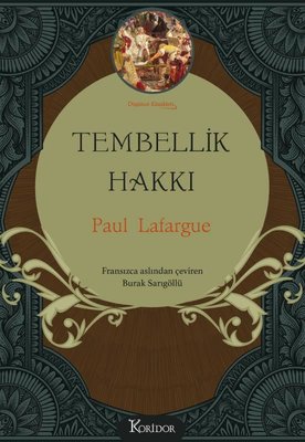 Tembellik Hakkı - Bez Ciltli - Düşünce Klasikleri | Koridor Yayıncılık (Ciltli)