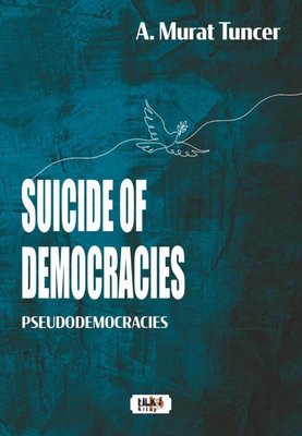 Suicide of Democracies - Pseudodemocracies | Tilki Yayınları