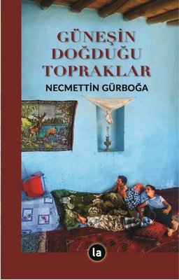 Güneşin Doğduğu Topraklar | La Kitap
