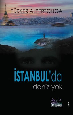 İstanbul'da Deniz Yok | Düş Kurguları Yayınları